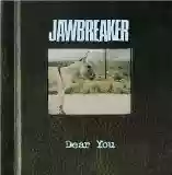 Jawbreaker: Dear You