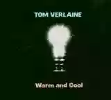 Tom Verlaine: Warm And Cool 