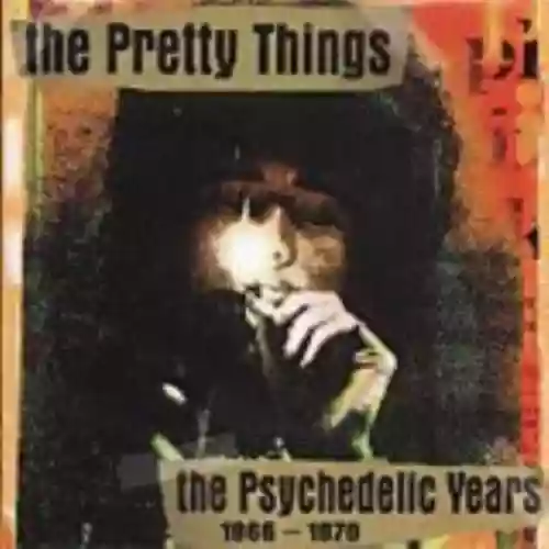 Cover The Pretty Things - The Psychedelic Years 1966-1970