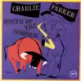 Charlie Parker: South of the Border