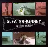 Sleater-Kinney: Call the Doctor