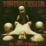Torture Killer: For Maggots To Devour