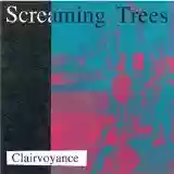Screaming Trees: Clairvoyance