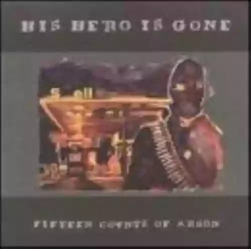 Cover His Hero Is Gone - Fifteen Counts of Arson