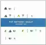 Pat Metheny Group: Imaginary Day