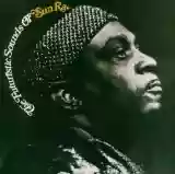 Sun Ra: The Futuristic Sounds Of Sun Ra
