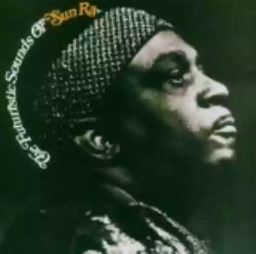 Cover Sun Ra - The Futuristic Sounds of Sun Ra