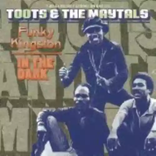 Cover Toots & The Maytals - Funky Kingston / In the Dark