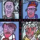 The Skeletons: Nothing to Lose