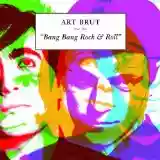 Art Brut: Bang Bang Rock & Roll