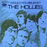 The Hollies: Would You Believe?