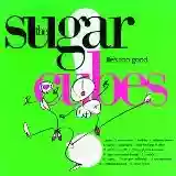 The Sugarcubes: Life's Too Good