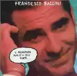Francesco Baccini: Il Pianoforte Non è Il Mio Forte