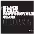 <b>Black Rebel Motorcycle Club</b> • Howl