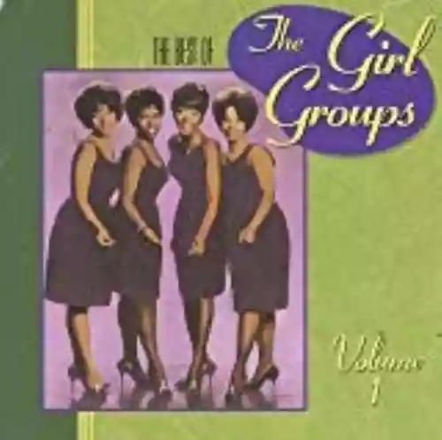 Cover Various Artists - The Best of the Girl Groups, Volume 1