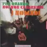 Nomadi: Per quando noi non ci saremo