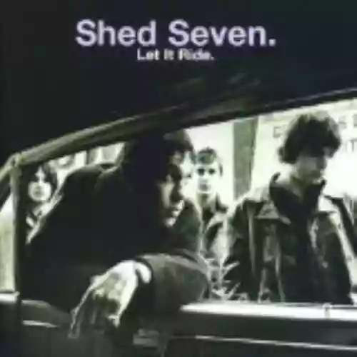 Cover Shed Seven - Let It Ride