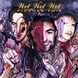 Wet Wet Wet: Picture This
