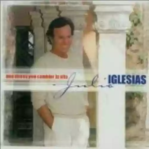 Cover Julio Iglesias - Una donna può cambiar la vita