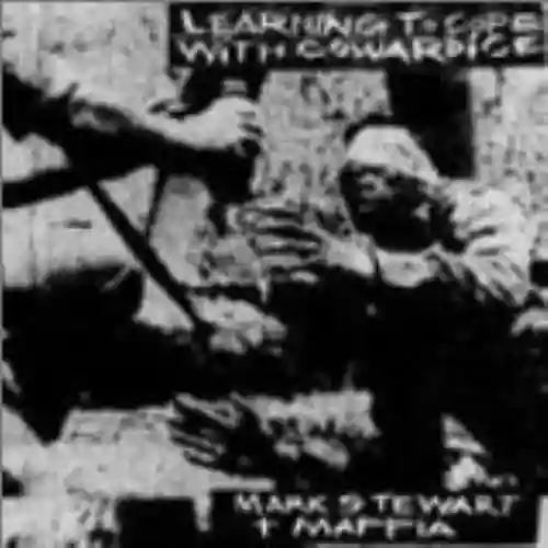 Cover Mark Stewart & Maffia - Learning to Cope With Cowardice