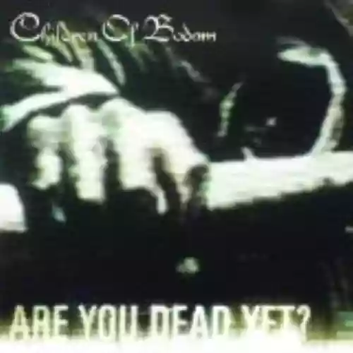 Cover di Are You Dead Yet?