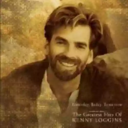 Cover Kenny Loggins - Yesterday, Today, Tomorrow: The Greatest Hits of Kenny Loggins