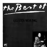 Lester Young: The Best of Lester Young