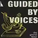 Guided by Voices: The Grand Hour