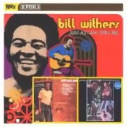 Cover Bill Withers - Just as I Am / Still Bill