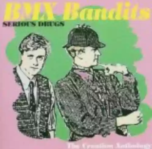 Cover BMX Bandits - Serious Drugs: The Creation Anthology