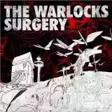 the warlocks: surgery