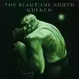the beautiful south: quench