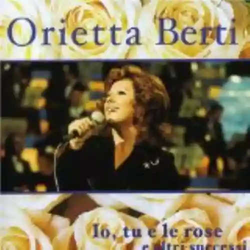 Cover Orietta Berti - Io, tu e le rose e altri successi