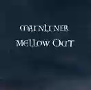 Mainliner: Mellow Out