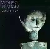 Violent Femmes: Hallowed ground