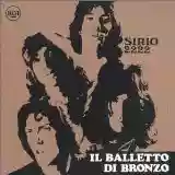 Il Balletto Di Bronzo: Sirio 2222
