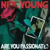 Neil Young: Are You Passionate?