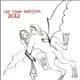 Old Time Relijun: 2012