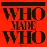 Cover di Who Made Who
