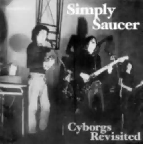 Cover Simply Saucer - Cyborgs Revisited