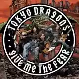 Tokyo Dragons: Give Me the Fear