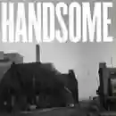 Handsome: Handsome