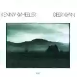 Kenny Wheeler: Deer Wan