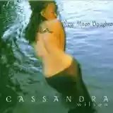 Cassandra Wilson: New Moon Daughter