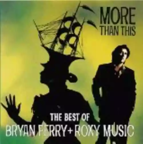 Cover Bryan Ferry - More Than This: The Best of Bryan Ferry + Roxy Music