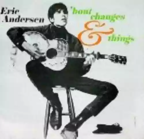 Cover Eric Andersen - 'Bout Changes & Things