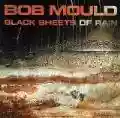 <b>Bob Mould</b> • Black Sheets of Rain