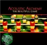 Acoustic Alchemy: The Beautiful Game