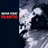 bryan ferry: frantic