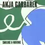 Anja Garbarek: Smiling & Waving